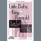 Dennis Clements 'Little Baby, King Foretold' SATB Choir