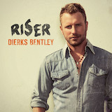 Dierks Bentley 'I'm A Riser' Piano, Vocal & Guitar Chords (Right-Hand Melody)