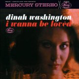 Dinah Washington 'I Wanna Be Loved' Piano, Vocal & Guitar Chords (Right-Hand Melody)