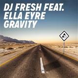 DJ Fresh 'Gravity (featuring Ella Eyre)' Piano, Vocal & Guitar Chords