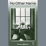 Don Besig 'No Other Name' SATB Choir