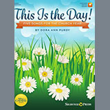 Dora Ann Purdy 'This Is The Day' Unison Choir