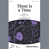 Douglas E. Wagner 'There Is A Time' SATB Choir