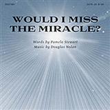 Douglas Nolan & Pamela Stewart 'Would I Miss The Miracle?' SATB Choir