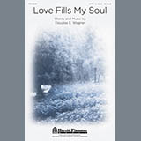 Douglas Wagner 'Love Fills My Soul' SATB Choir