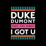 Duke Dumont 'I Got U (featuring Jax Jones)' Piano, Vocal & Guitar Chords