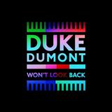 Duke Dumont 'Won't Look Back' Piano, Vocal & Guitar Chords