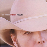 Dwight Yoakam 'Things Change' Piano, Vocal & Guitar Chords (Right-Hand Melody)