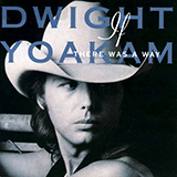 Dwight Yoakam 'Turn It On, Turn It Up, Turn Me Loose' Piano, Vocal & Guitar Chords (Right-Hand Melody)