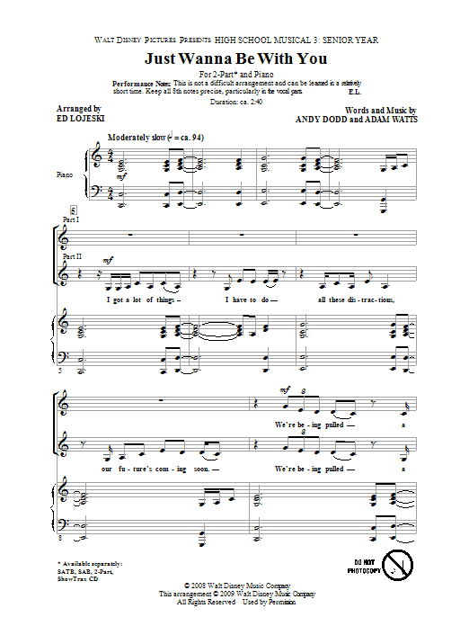Ed Lojeski Just Wanna Be With You (from High School Musical 3) sheet music notes and chords arranged for 2-Part Choir