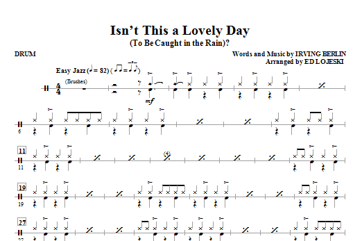 Ed Lojeski Isn't This A Lovely Day (To Be Caught In The Rain)? - Drums sheet music notes and chords. Download Printable PDF.