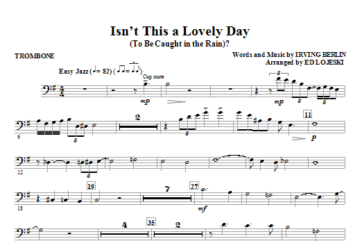Ed Lojeski Isn't This A Lovely Day (To Be Caught In The Rain)? - Trombone sheet music notes and chords. Download Printable PDF.