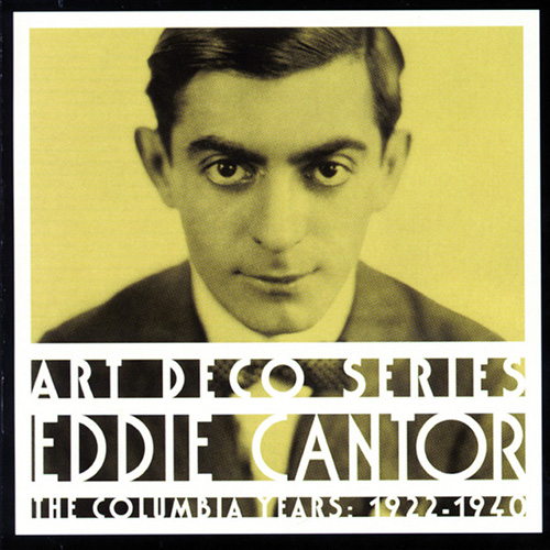 Easily Download Eddie Cantor Printable PDF piano music notes, guitar tabs for  Piano, Vocal & Guitar Chords (Right-Hand Melody). Transpose or transcribe this score in no time - Learn how to play song progression.