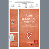 Edwin M. Willmington & John Francis Wade 'Raise Your Glad Voices' SATB Choir
