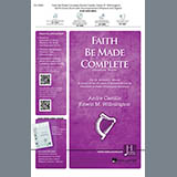 Edwin M. Willmington 'Faith Be Made Complete' SATB Choir