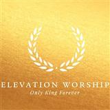 Elevation Worship 'Only King Forever' Piano, Vocal & Guitar Chords (Right-Hand Melody)