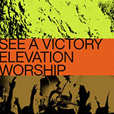 Elevation Worship 'See A Victory' Piano, Vocal & Guitar Chords (Right-Hand Melody)