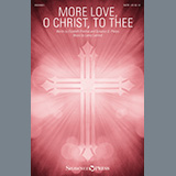 Elizabeth Prentiss, Sylvanus D. Phelps and Lanny Lanford 'More Love, O Christ, To Thee' SATB Choir