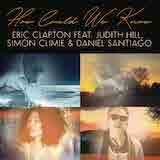 Eric Clapton 'How Could We Know (feat. Judith Hill, Simon Climie & Daniel Santiago)' Piano, Vocal & Guitar Chords (Right-Hand Melody)