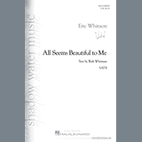 Eric Whitacre 'All Seems Beautiful To Me' SATB Choir