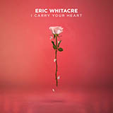 Eric Whitacre 'i carry your heart' SATB Choir