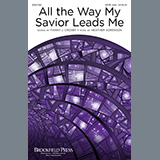Fanny J. Crosby and Heather Sorenson 'All The Way My Savior Leads Me' SATB Choir