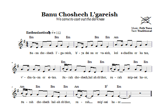 Folk Tune Banu Choshech L'gareish (We Came To Cast Out The Darkness) sheet music notes and chords arranged for Lead Sheet / Fake Book