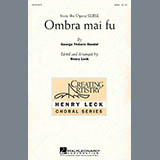 George Frideric Handel 'Ombra Mai Fu (from Serse) (arr. Henry Leck)' 2-Part Choir