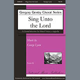 George Lynn 'Sing Unto The Lord' SATB Choir