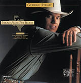 George Strait 'A Fire I Can't Put Out' Piano, Vocal & Guitar Chords (Right-Hand Melody)