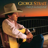 George Strait 'If I Know Me' Piano, Vocal & Guitar Chords (Right-Hand Melody)