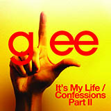 Glee Cast 'It's My Life / Confessions, Pt. II' Piano, Vocal & Guitar Chords