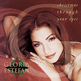 Gloria Estefan 'Christmas Through Your Eyes' Piano, Vocal & Guitar Chords (Right-Hand Melody)