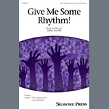 Greg Gilpin 'Give Me Some Rhythm!' 4-Part Choir