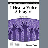 Greg Gilpin 'I Hear A Voice A-Prayin'' SATB Choir