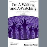 Greg Gilpin 'I'm A-Waiting And A-Watching' SATB Choir