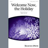 Greg Gilpin 'Welcome Now, The Holiday' SATB Choir