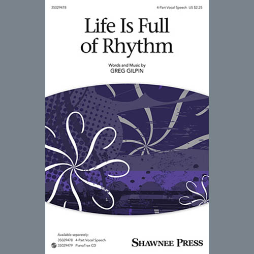 Greg Gilpin 'Life Is Full Of Rhythm' 4-Part Choir
