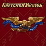 Gretchen Wilson 'Work Hard, Play Harder' Piano, Vocal & Guitar Chords (Right-Hand Melody)