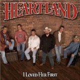 Heartland 'I Loved Her First' Piano, Vocal & Guitar Chords (Right-Hand Melody)