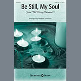 Heather Sorenson 'Be Still My Soul' SATB Choir