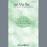 Heather Sorenson 'Let Me Be...' SATB Choir