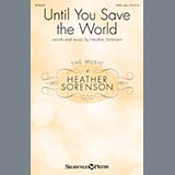 Heather Sorenson 'Until You Save The World' SATB Choir