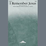 Hollie Christina Grubb and Joseph M. Martin 'I Remember Jesus' SATB Choir