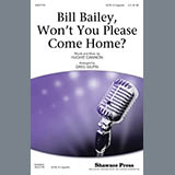 Hughie Cannon 'Bill Bailey, Won't You Please Come Home (arr. Greg Gilpin)' SSA Choir