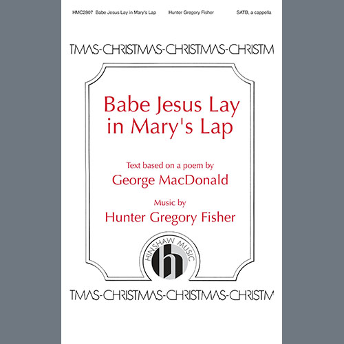 Easily Download Hunter Gregory Fisher Printable PDF piano music notes, guitar tabs for  SATB Choir. Transpose or transcribe this score in no time - Learn how to play song progression.