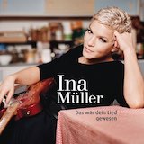 Ina Müller 'Das wär dein Lied gewesen' Piano, Vocal & Guitar Chords (Right-Hand Melody)