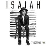 Isaiah 'It's Gotta Be You' Piano, Vocal & Guitar Chords (Right-Hand Melody)