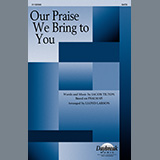 Jacob Tilton 'Our Praise We Bring To You (arr. Lloyd Larson)' SATB Choir