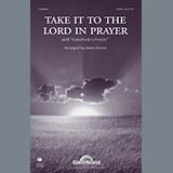 James Koerts 'Take It To The Lord In Prayer (with Somebody's Prayin')' SATB Choir